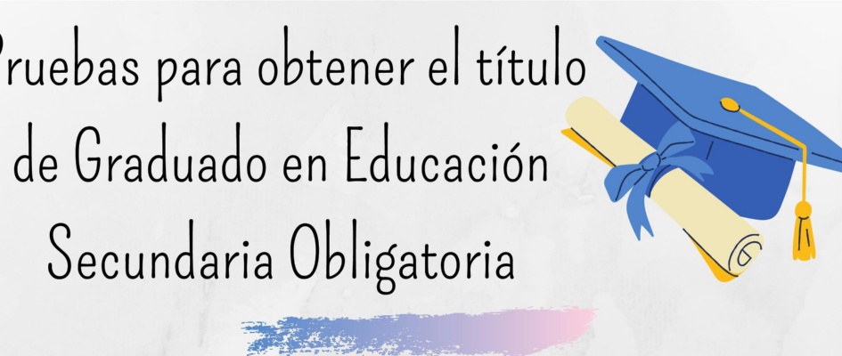Pruebas para obtener el título de Graduado en Educación Secundaria Obligatoria 2024-001